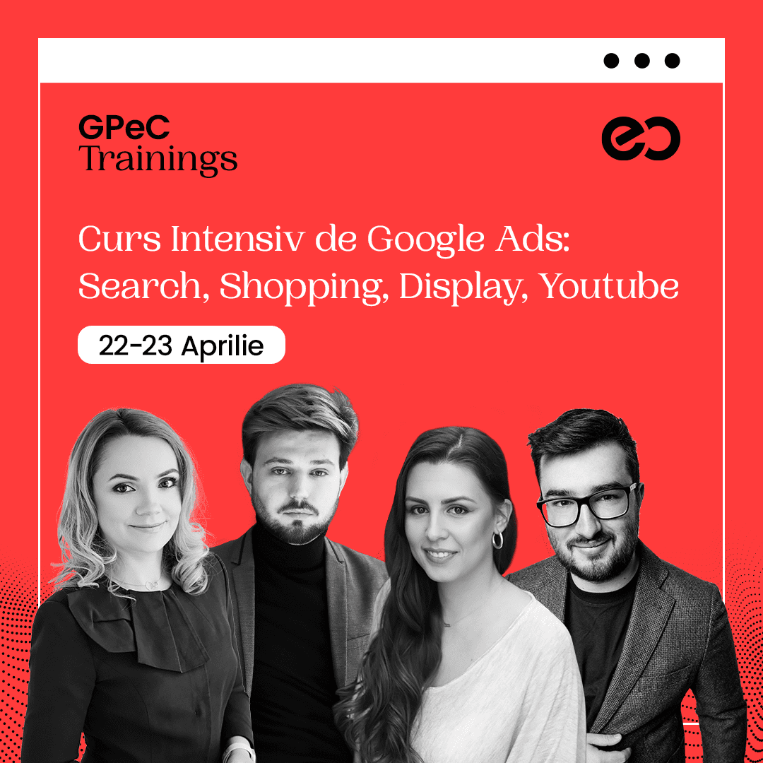 Te așteptăm la un curs practic de Google Ads curs google ads search shopping display youtube