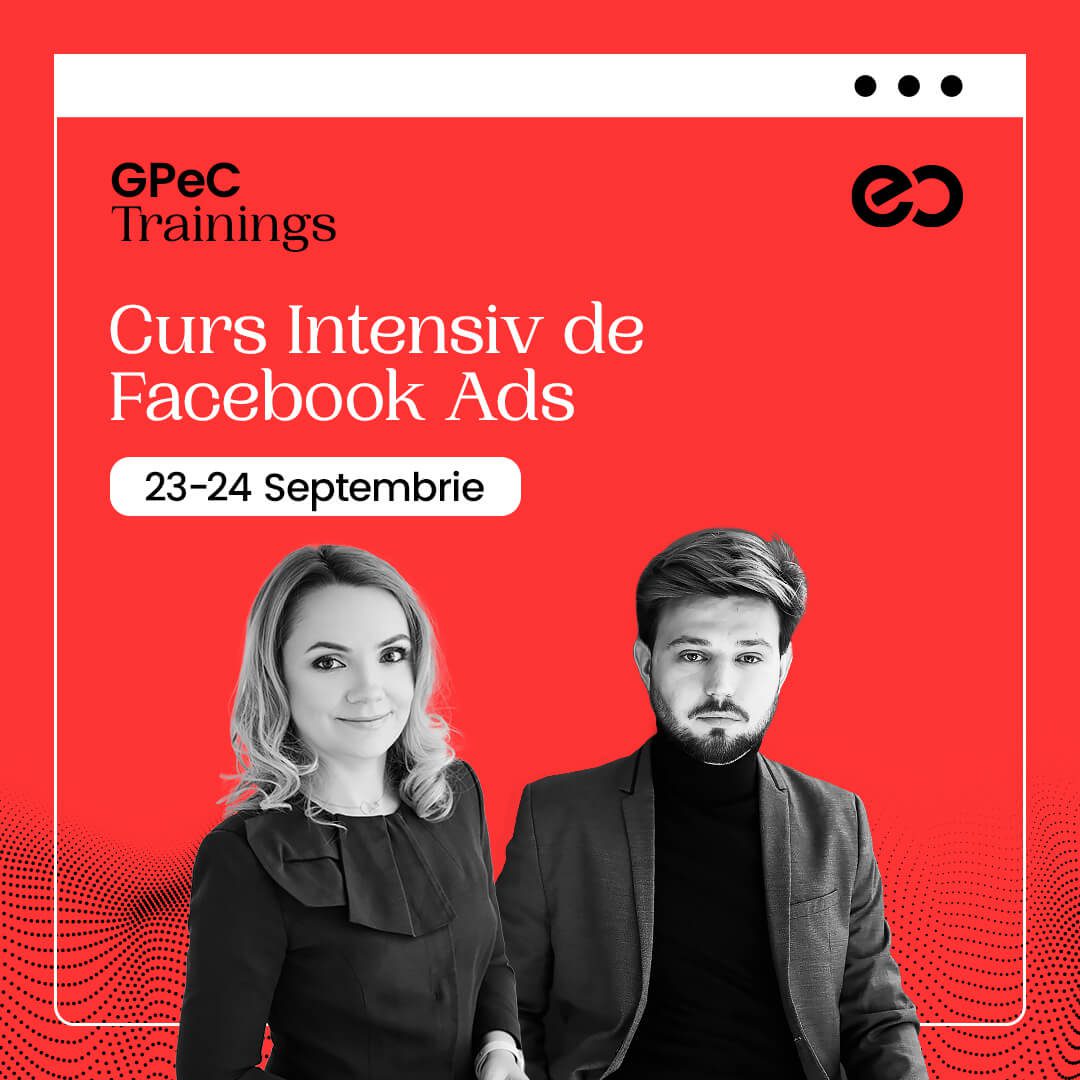 Te așteptăm la un curs practic de Facebook Ads